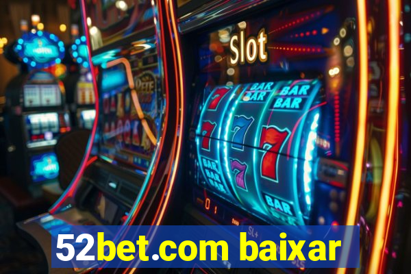 52bet.com baixar